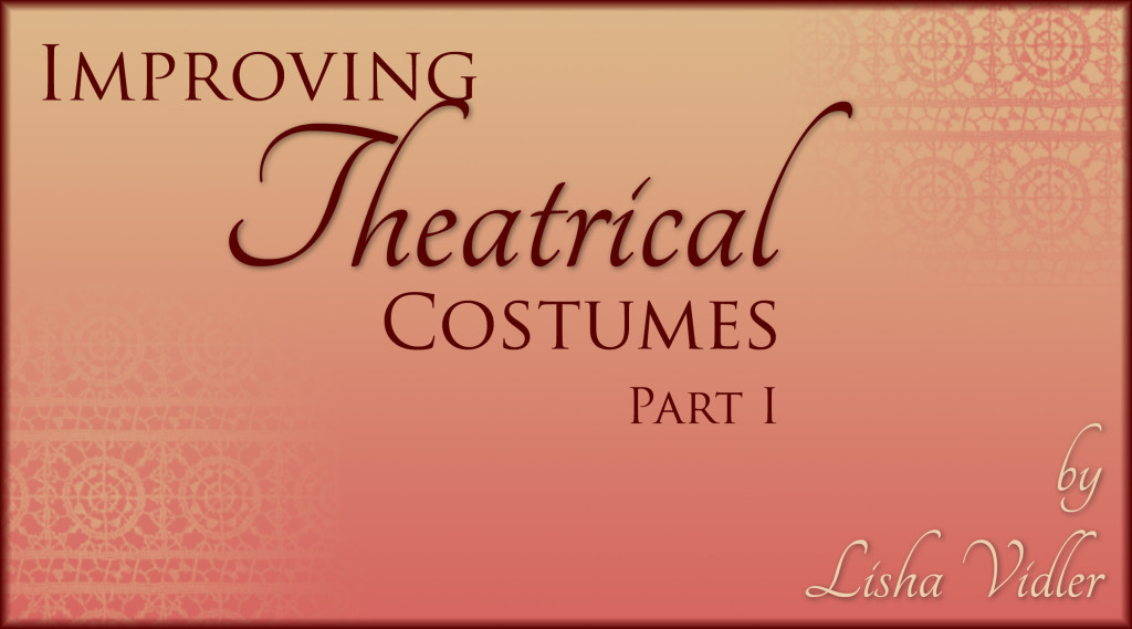 Improving Theater Costumes, Part I